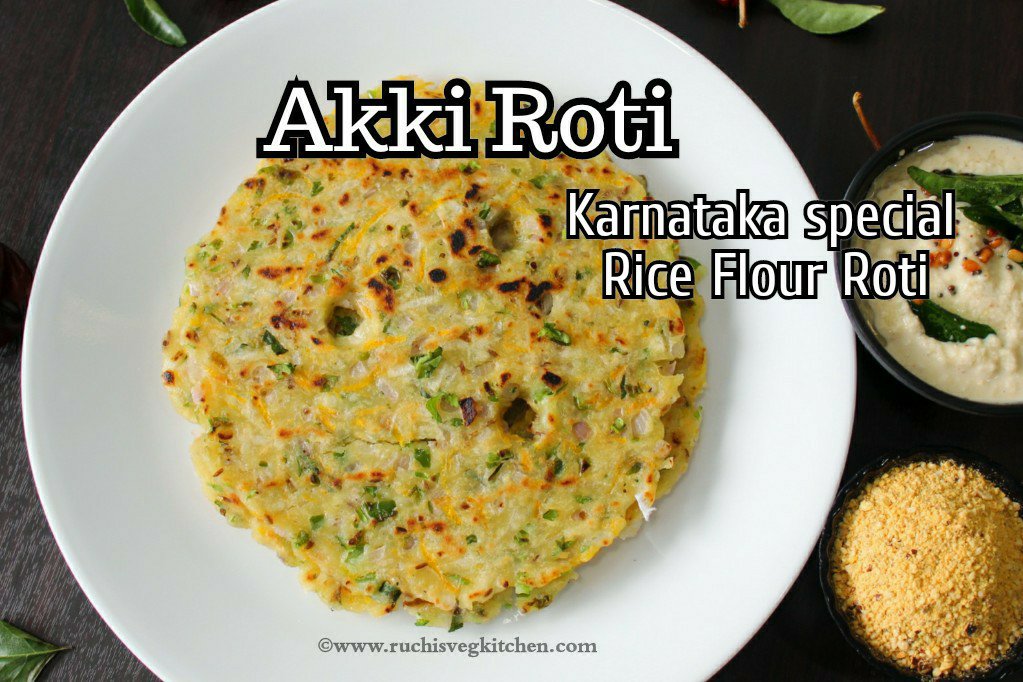 AKKI ROTI (RICE FLOUR ROTI) – Ruchi's Veg Kitchen